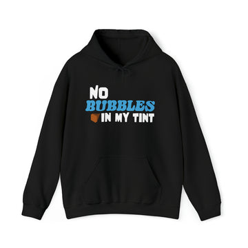No Bubbles in My Tint Unisex Hoodie