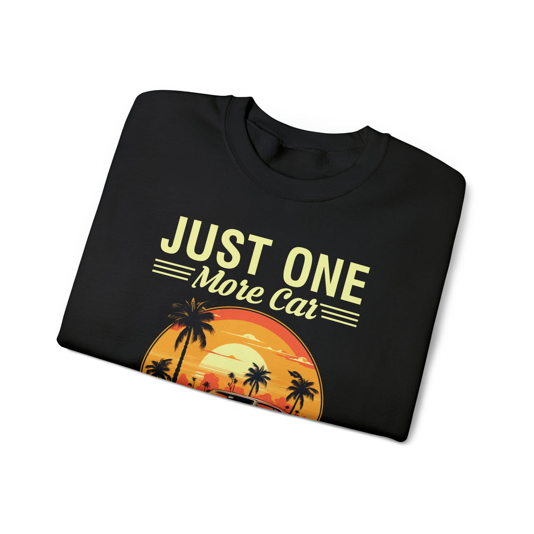Just One More Car I Promise Sweatshirt
