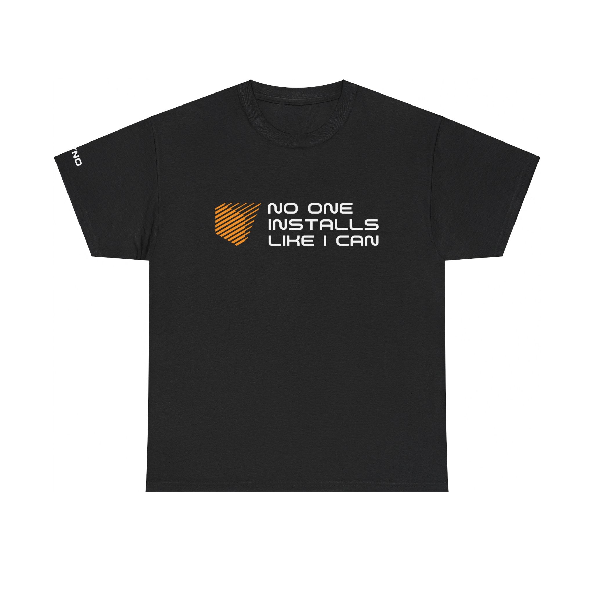 No One Installs Like I Can T-Shirt