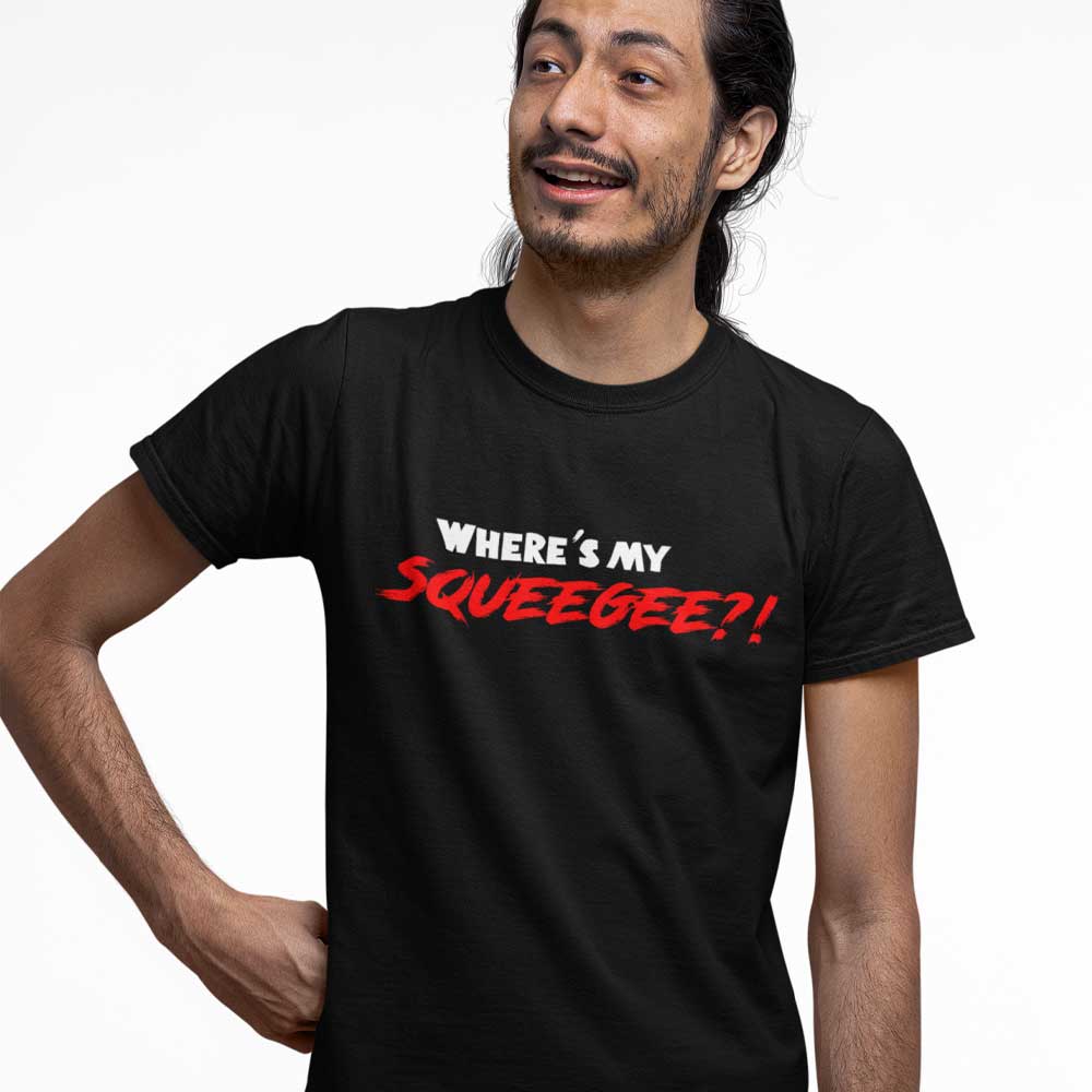 Where's My Squeegee Funny Unisex Tee