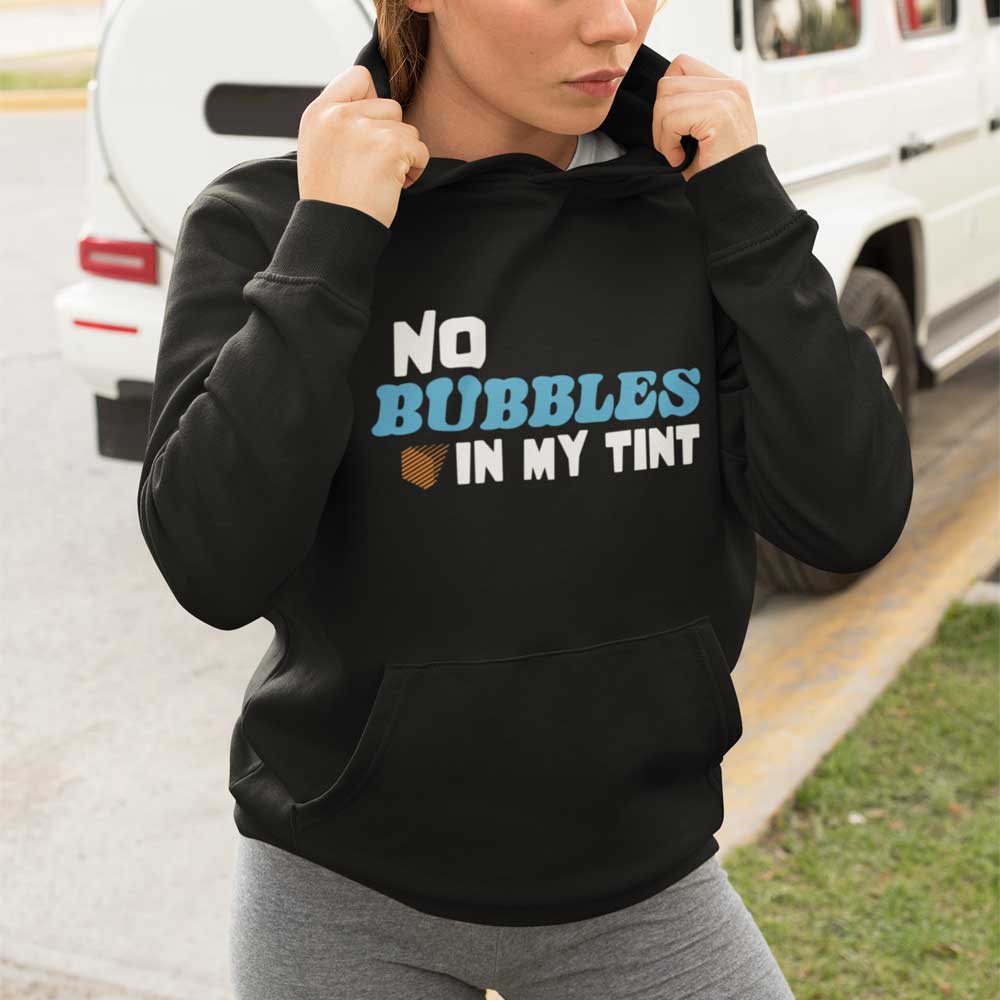 No Bubbles in My Tint Unisex Hoodie