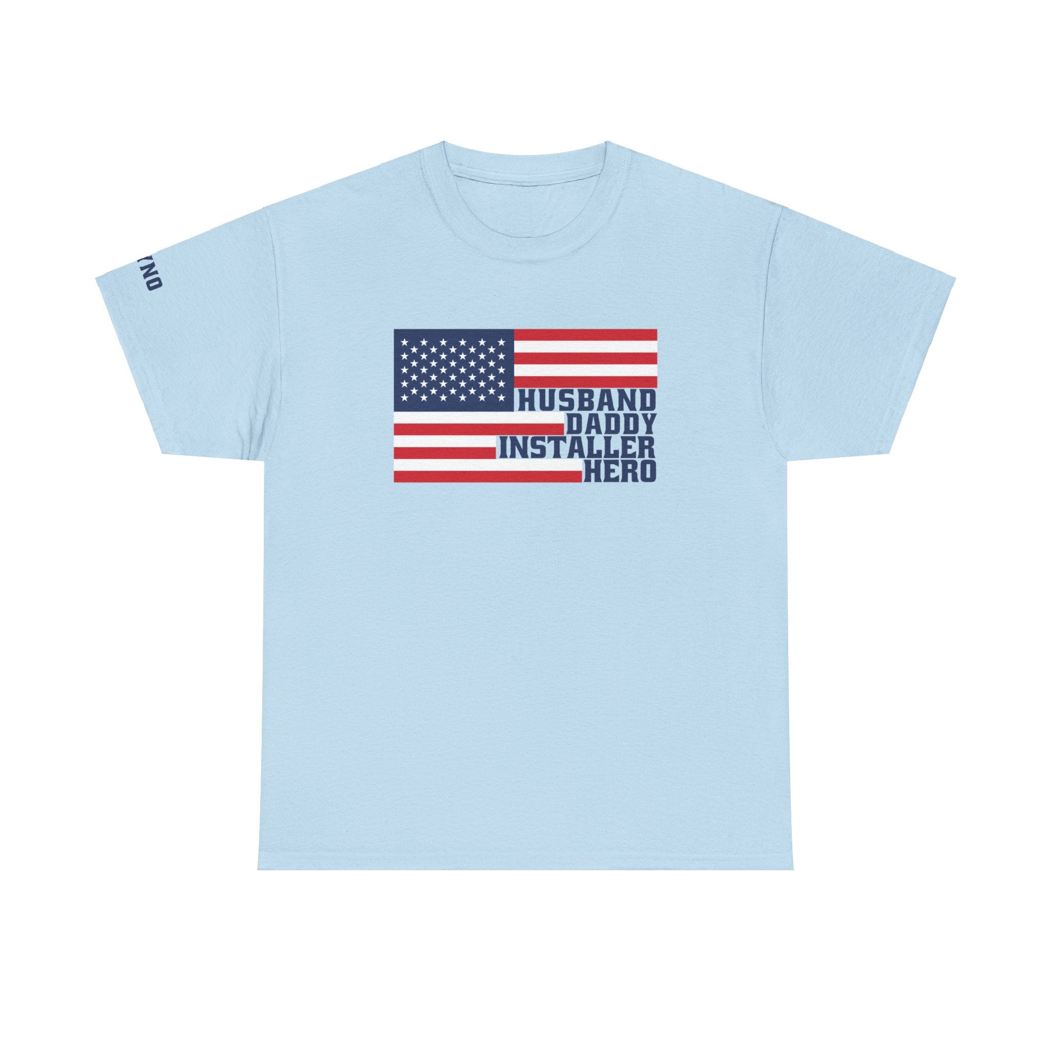 Husband, Daddy, Installer, Hero American Flag Shirt
