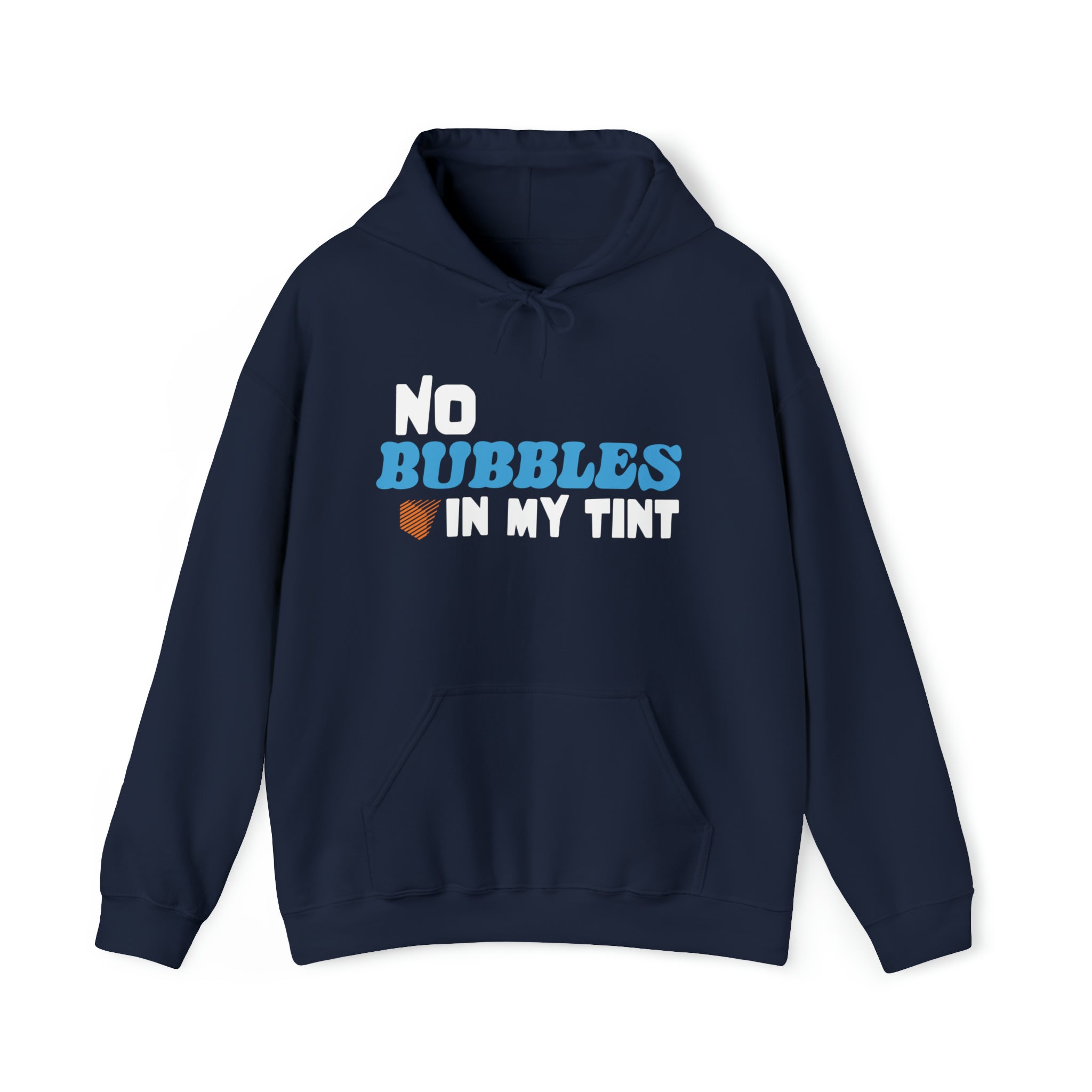 No Bubbles in My Tint Unisex Hoodie