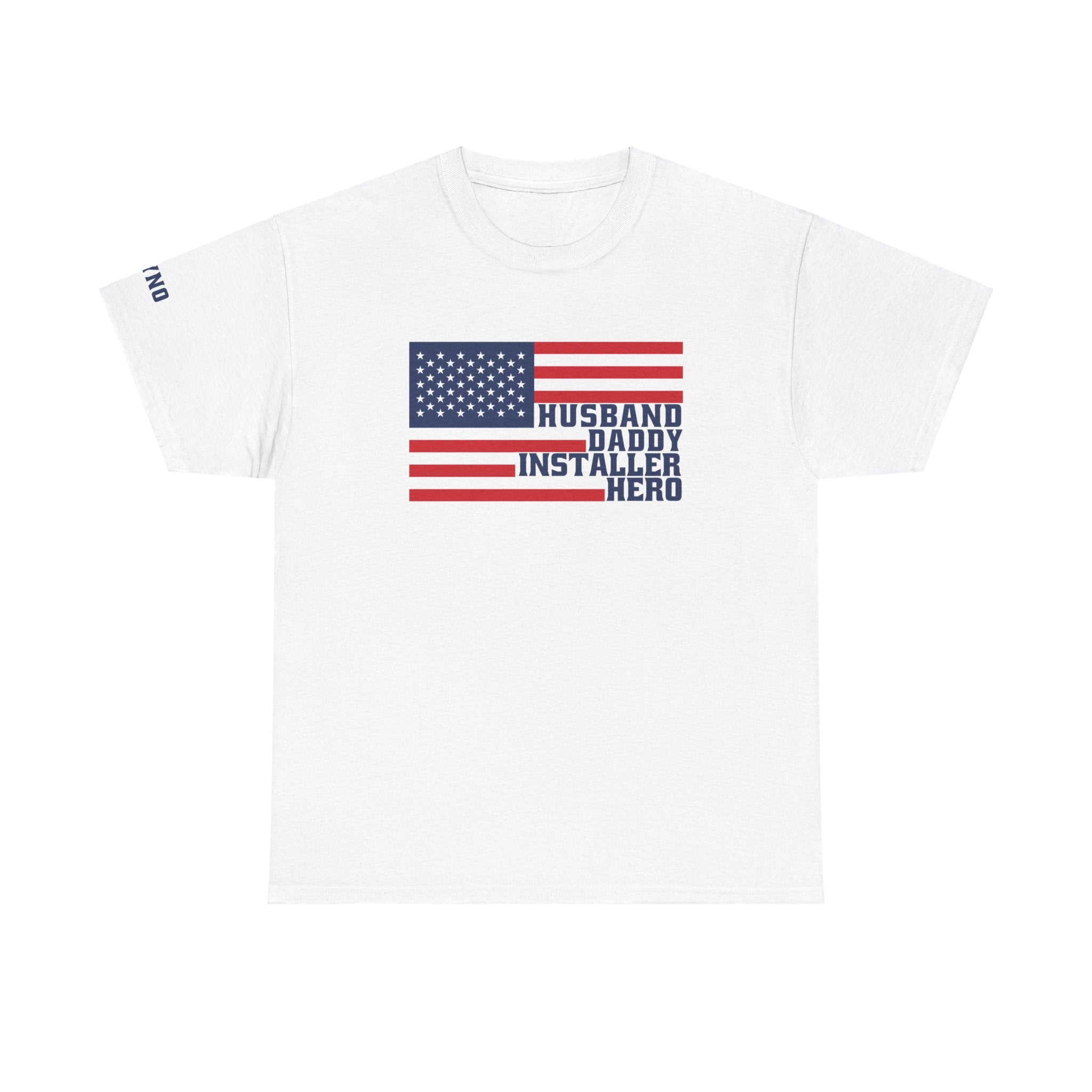 Husband, Daddy, Installer, Hero American Flag Shirt