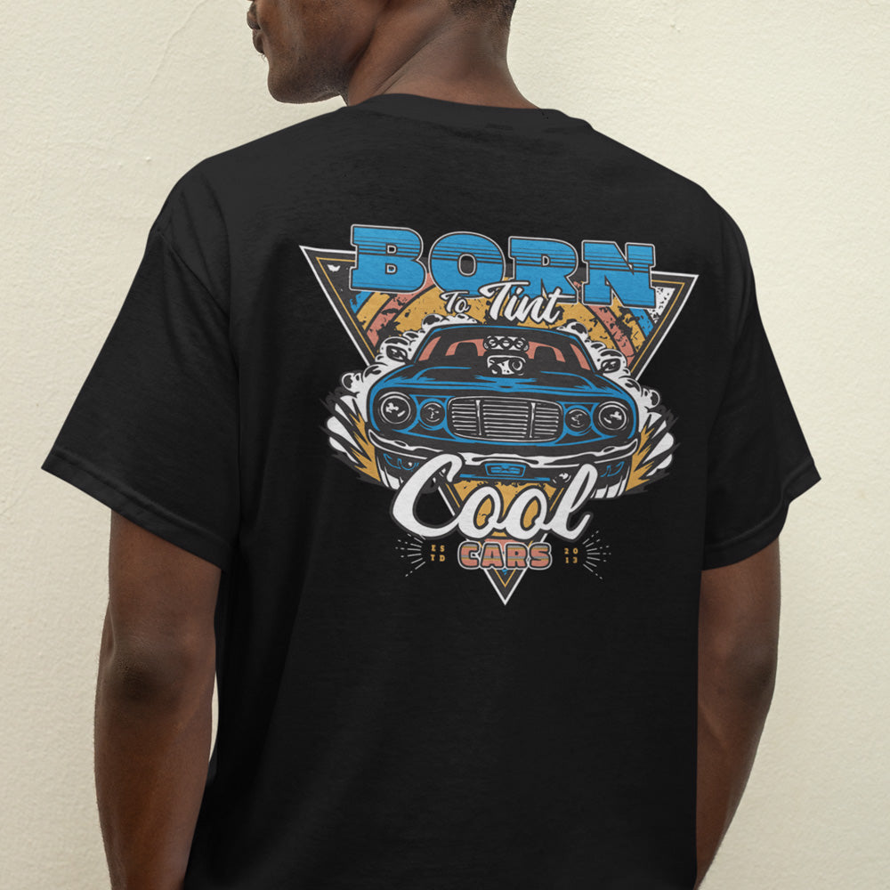Born to Tint Cool Cars Tinter's Shirt